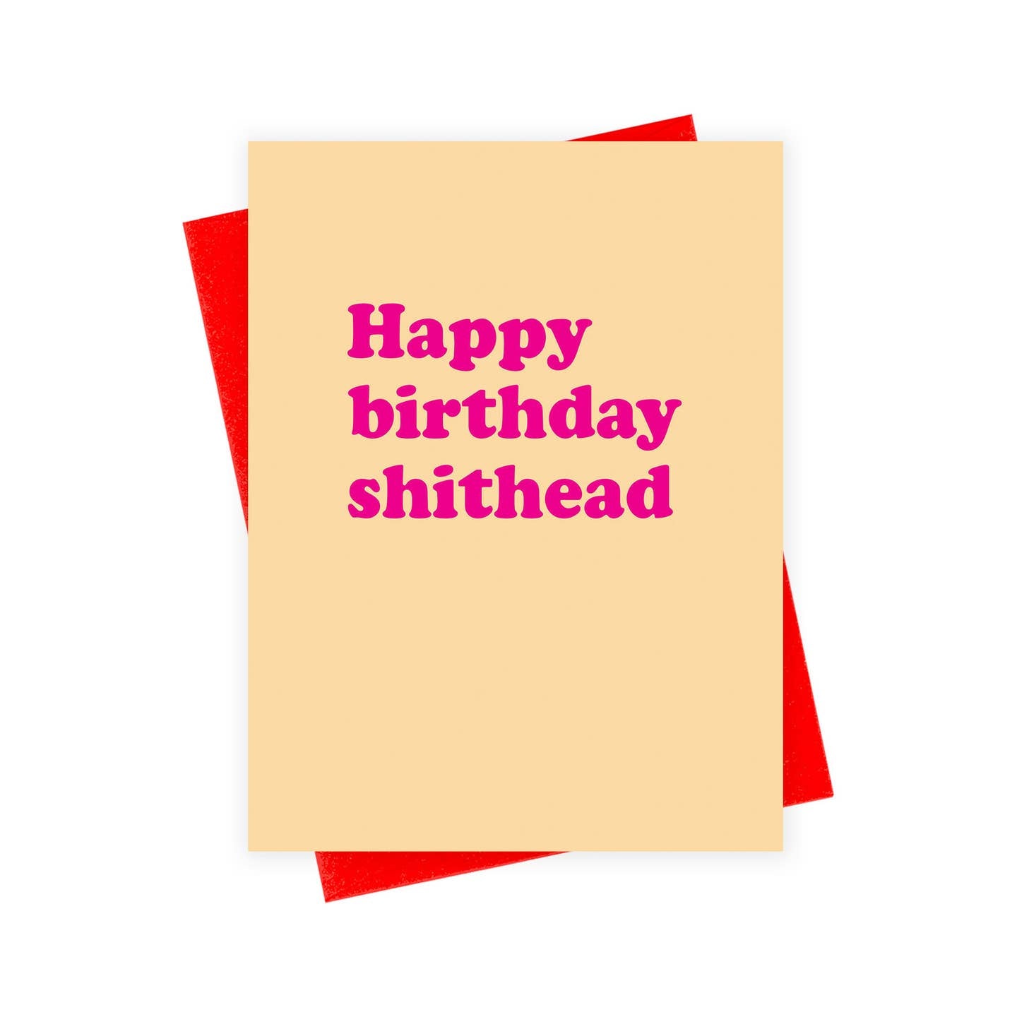 Greeting card with yellow background and hot pink text says, "Happy birthday shithead". Red envelope included.