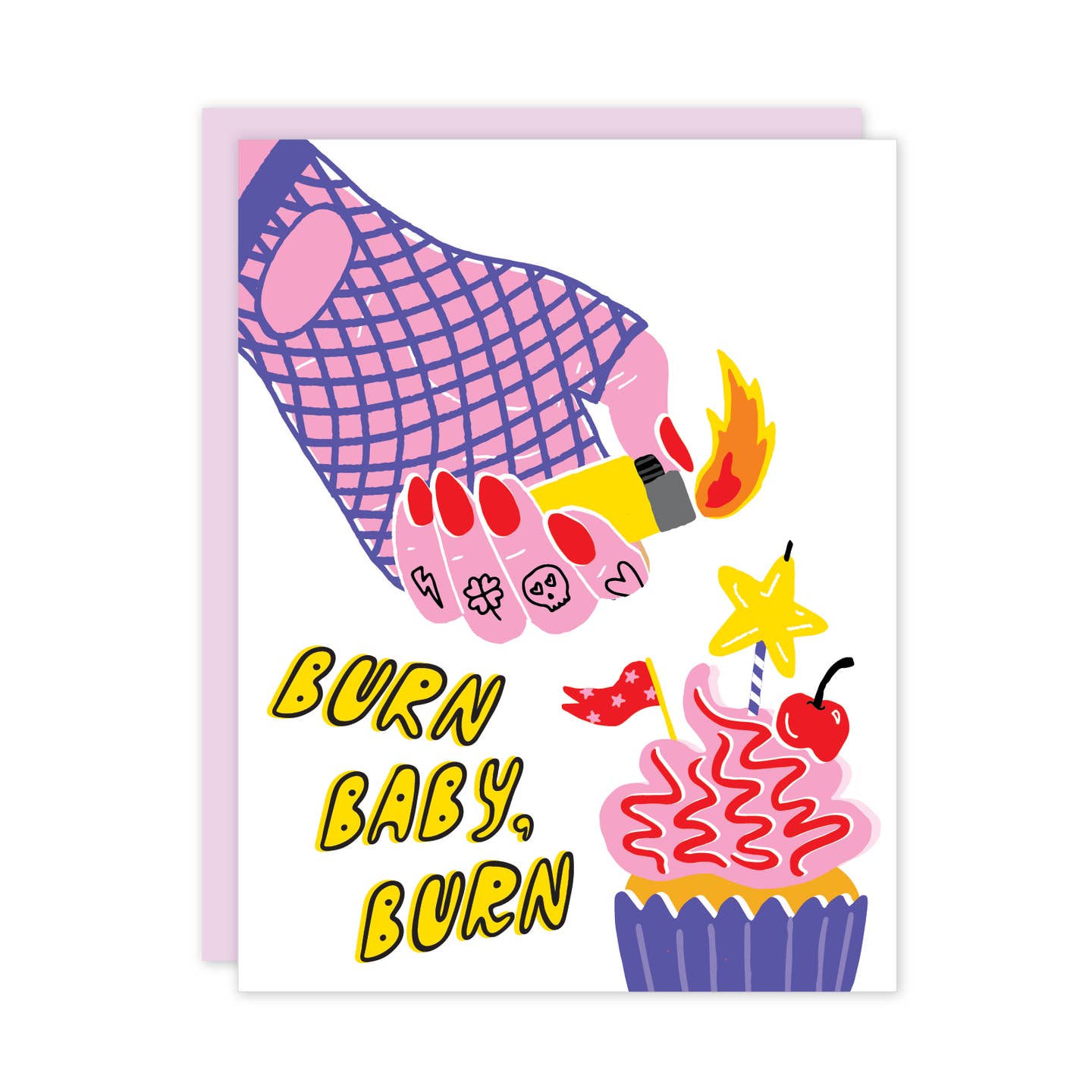 Greeting card with white background and image of a gloved hand with red nail polish lighting a candle on a cupcake with purple bottom and pink frosting. Yellow text says, "Burn baby, burn". Lilac envelope included. 