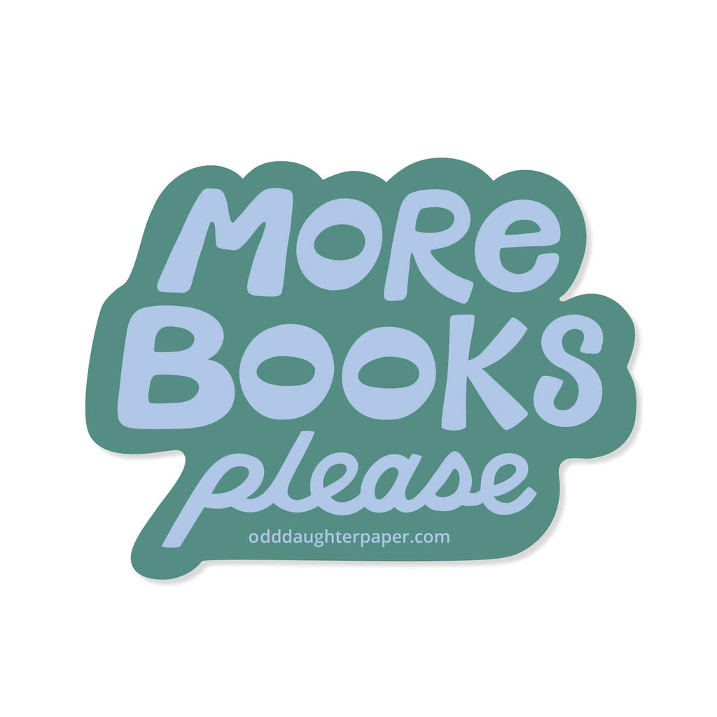 Decorative sticker with teal background and light blue text says, "More books please". 