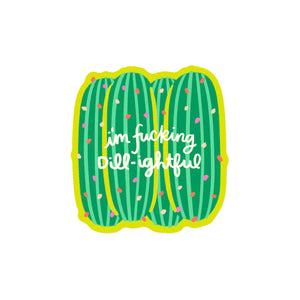 Fucking Dill-lightful Sticker