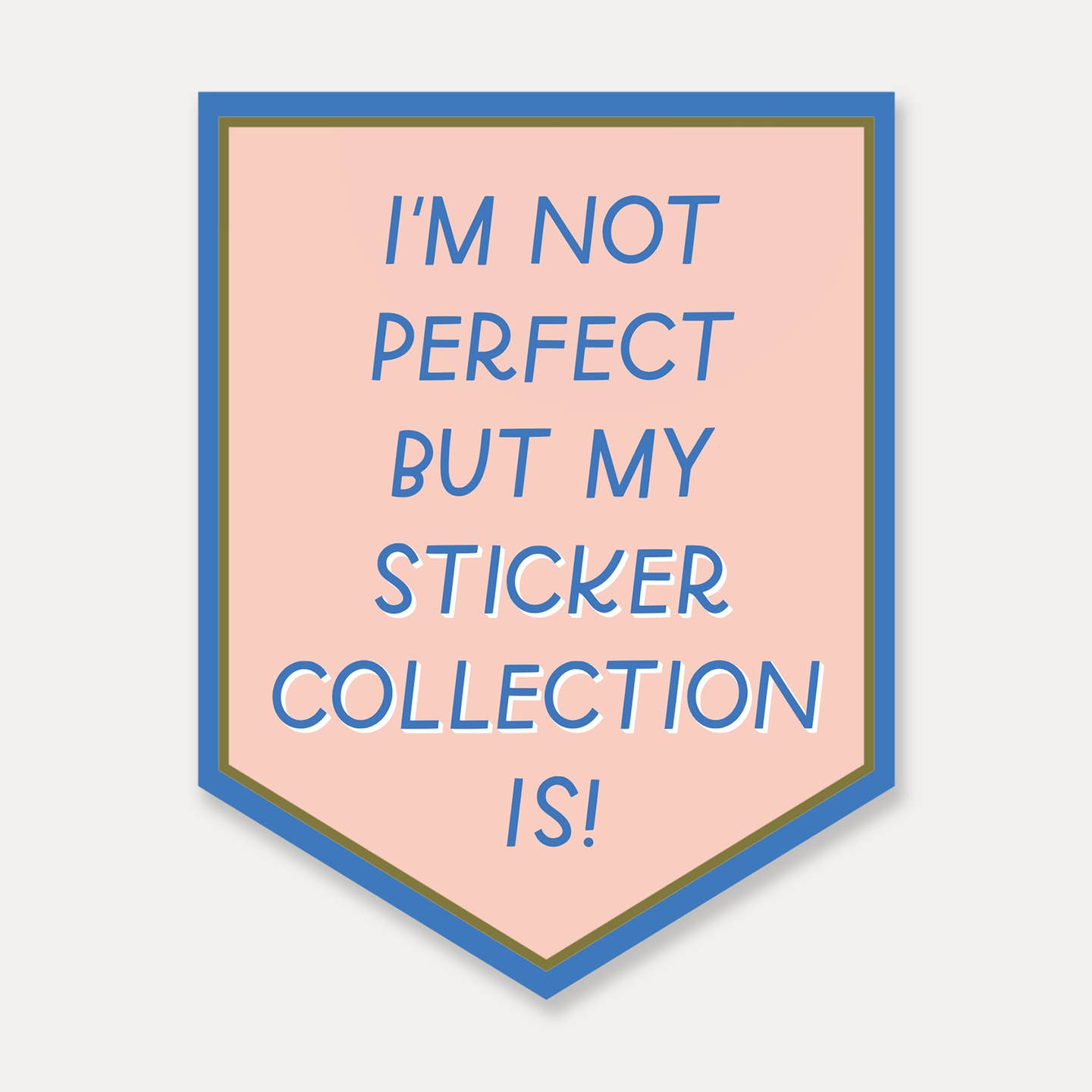 Decorative sticker with pink background and blue and green border. Blue text says, "I'm not perfect but my sticker collection is!". 