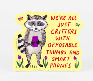 We're All Just Critters Sticker