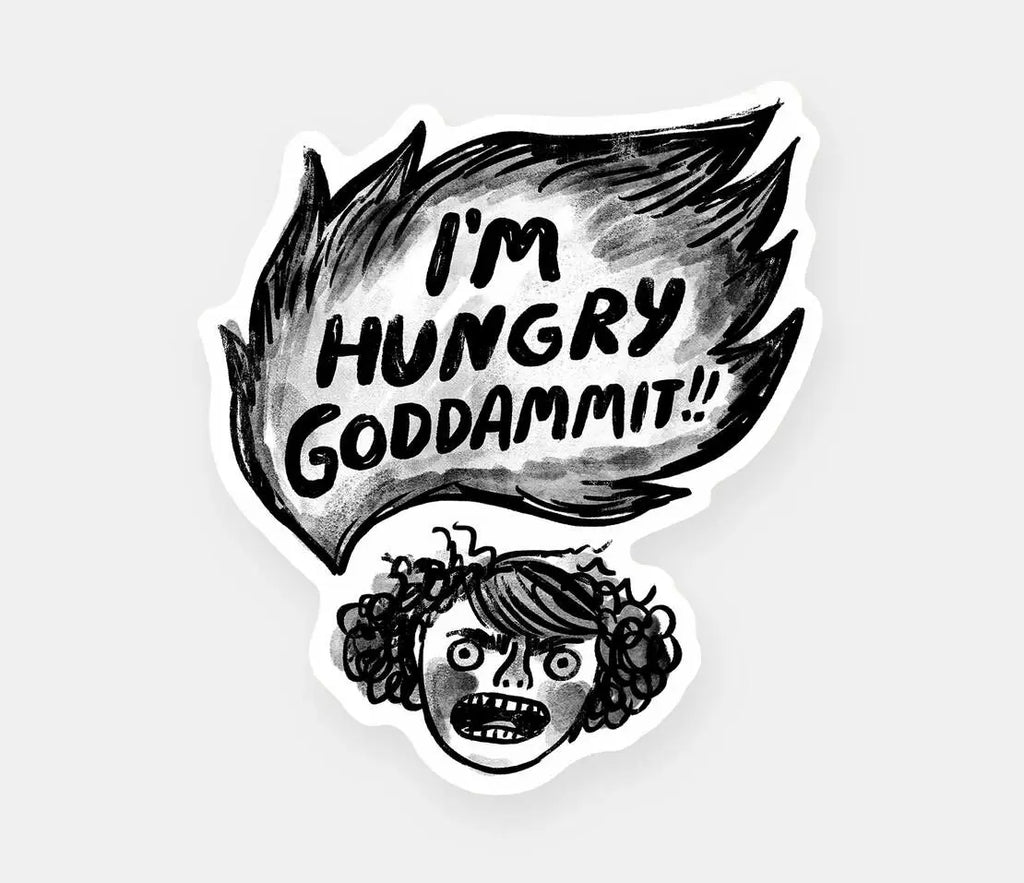 Sticker image of the face of a person in black white and grey with a word bubble that resembles a flame and black text says,"I'm hungry goddammit".