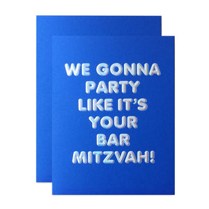 Blue card with silver foil text saying, “We Gonna Party Like It’s Your Bar Mitzvah!” A blue envelope is included.