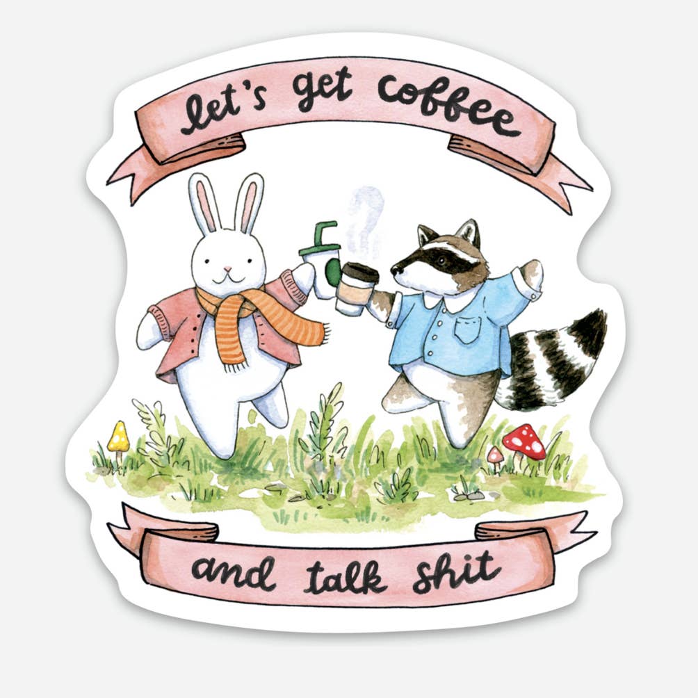 White background with white rabbit and raccoon toasting with coffee cups with black text that says “let’s get coffee and talk shit”. 