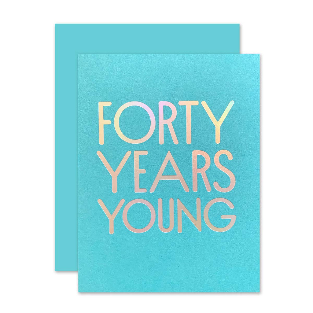 Teal card with gold foil text saying, “Forty Years Young”. A teal envelope is included.
