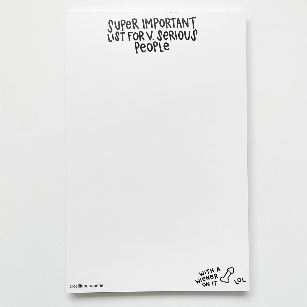 White background with black text at top says, "Super important list for v. serious people" with image at bottom right corner of Weiner and black text says, "with a Weiner on it, lol". 