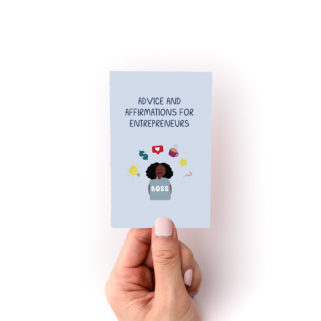 Light blue zine with black text says “Advice and affirmations for entrepreneurs” with image of a woman with brown face and black hair wearing a grey shirt with white text says “boss”. Images over her head are yellow lightbulb, green dollar sign, red and white love emoji, brown cup, yellow star and pink question mark.
