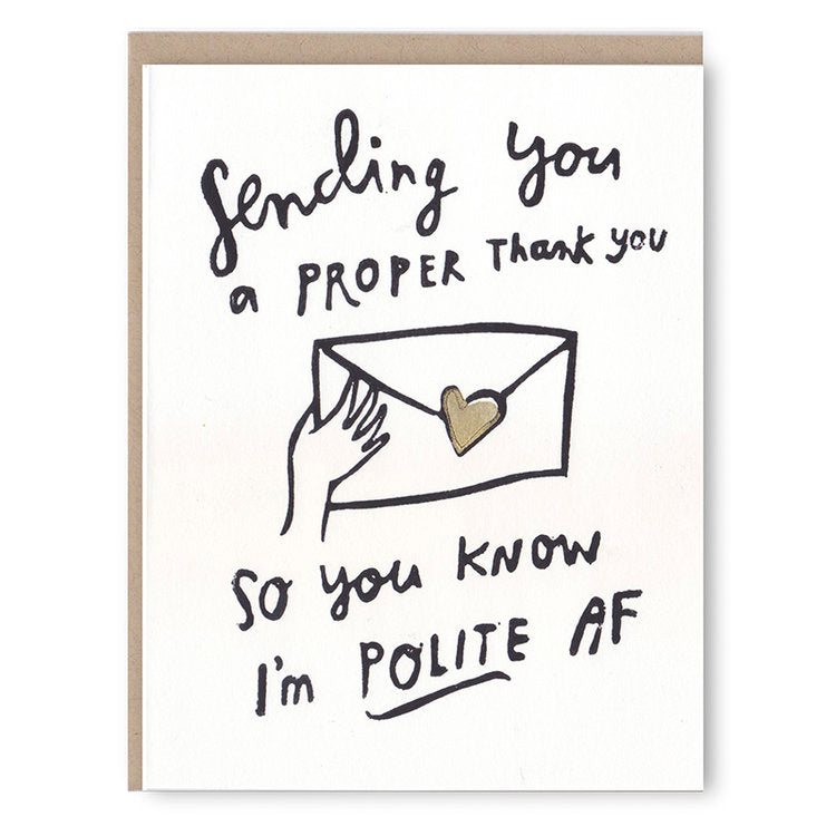 White card with black text saying, “Sending You A Proper Thank You So You Know I Am Polite AF”. Image of a white mailing envelope with a gray heart in the middle. A gray envelope is included.