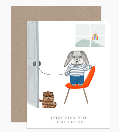 White card with gray text saying, "Everything Will Come Out Ok". Images of a rabbit standing on a chair and a cat opening a door. A brown envelope is included.