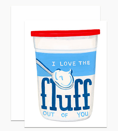 White card with white and blue text saying, "I Love the Fluff Out of You". Image of a jar of marshmallow Fluff. A white envelope is included.