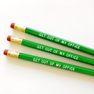 Get Out of My Office Pencil
